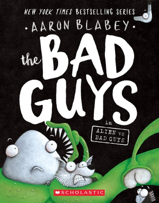 The Bad Guys in Alien Vs Bad Guys (the Bad Guys #6): Volume 6 Paperback Scholastic Paperbacks