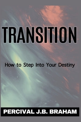 Transition by Braham, Percival J. B.