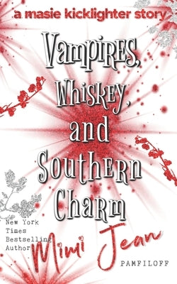 Vampires, Whiskey, and Southern Charm Paperback Independently Published