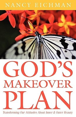 God's Makeover Plan by Eichman, Nancy