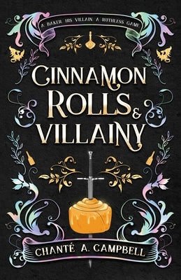 Cinnamon Rolls and Villainy: An Enemies to Lovers Fantasy Romance by Campbell, Chant? A.