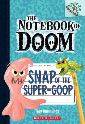 Paperback of Snap of the Super-Goop: A Branches Book by Scholastic Inc., featuring colorful cover art from The Notebook of Doom series.