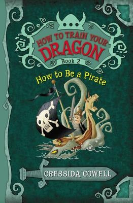 How to Train Your Dragon: How to Be a Pirate Paperback Little, Brown Books for Young Readers