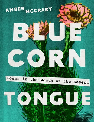 Paperback of Blue Corn Tongue: Poems in the Mouth of the Desert Volume 97 by University of Arizona Press, featuring poetic cover art.