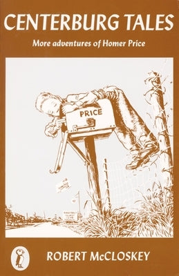 Centerburg Tales: Centerburg Tales: More Adventures of Homer Price by McCloskey, Robert
