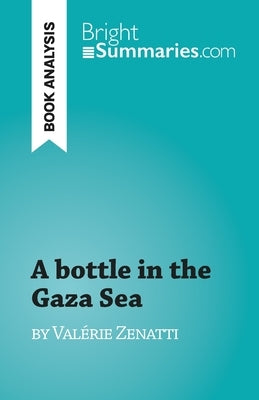 A bottle in the Gaza Sea: by Valérie Zenatti by Lucile Lhoste