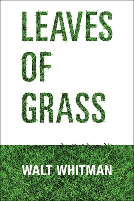 Leaves of Grass by Whitman, Walt