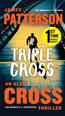 Triple Cross: An Alex Cross Thriller by Patterson, James