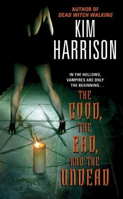 Mass market paperbound of "The Good, the Bad, and the Undead" by Harper Voyager featuring cover art with a zombie and supernatural themes.
