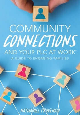 Community Connections and Your PLC at Work(r): A Guide to Engaging Families (a Guide to School Community Involvement in a Plc) Paperback Solution Tree