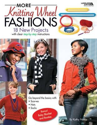 More Knitting Wheel Fashions (Leisure Arts #4411) by Kathy Norris