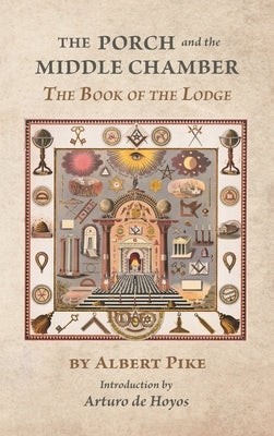 The Porch and the Middle Chamber: The Book of the Lodge by Pike