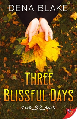 Three Blissful Days by Blake, Dena