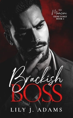 Brackish Boss: A Mafia Romance (The Mancini Crime Family Series Book 2) Paperback Independently Published