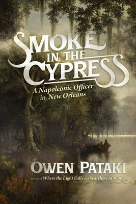 Paperback book titled "Smoke in the Cypress: A Napoleonic Officer in New Orleans" by Permuted Press, featuring a cover image.