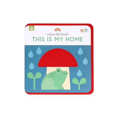 A First Felt Book: This Is My Home Paperback Petit Collage
