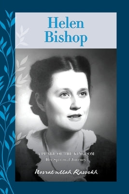 Helen Bishop: A Pearl of the Kingdom by Rassekh, Nosrat'ullah