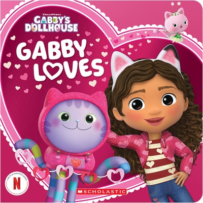 Gabby Loves (Gabby's Dollhouse Valentine's Day Board Book) Board Book Scholastic Inc.