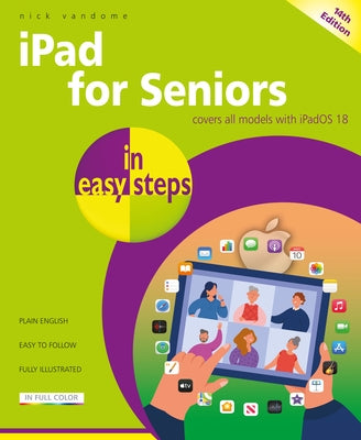 Paperback book titled "iPad for Seniors in Easy Steps" by In Easy Steps, covering all iPad models with iPad OS 18, open on a table.
