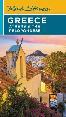 Rick Steves Greece: Athens & the Peloponnese Paperback Rick Steves