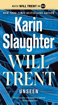 Unseen: Will Trent by Slaughter, Karin