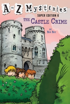 Paperback copy of A to Z Mysteries Super Edition #6: The Castle Crime by Random House Books for Young Readers, showing the cover design.