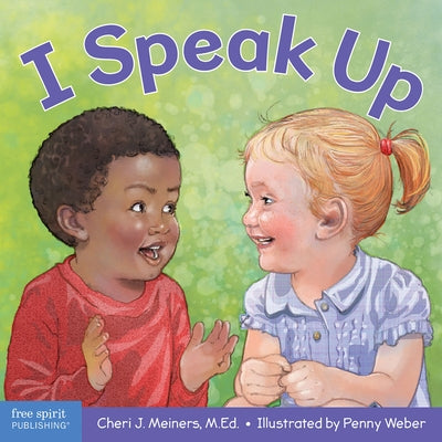I Speak Up: A Book about Self-Expression and Communication Board Book Free Spirit Publishing