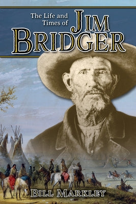 Paperback book titled "The Life and Times of Jim Bridger" by Farcountry Press, with a cover illustration depicting the frontier explorer.