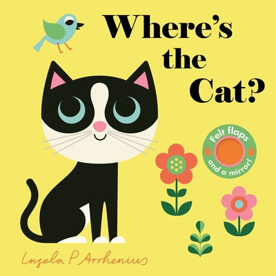 Where's the Cat?: (An Interactive, Sensory Lift-The-Flap Book with Felt Flaps and a Mirror for Babies & Toddlers. Friendly Pets Include a Goldfish, a Board Book Candlewick Press (MA)