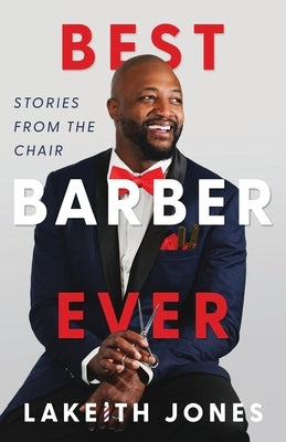 Best Barber Ever: Stories from the Chair by Riese, Stephanie