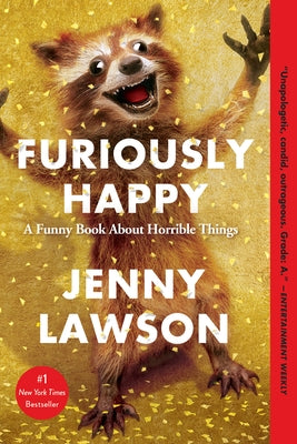 Furiously Happy: A Funny Book about Horrible Things Paperback Holt Paperbacks
