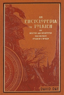 An Encyclopedia of Tolkien: The History and Mythology That Inspired Tolkien's World Leather Canterbury Classics