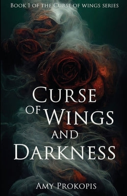 Curse of Wings and Darkness Paperback Amy Prokopis