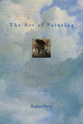 The Art of Painting: Poems by Perry, Robert