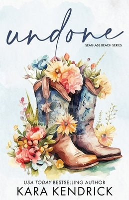 Undone: A Small-Town Grumpy Cowboy Romance Paperback Kara Kendrick