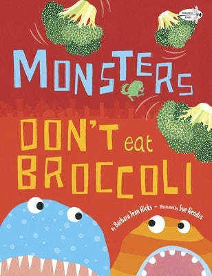 Paperback of "Monsters Don't Eat Broccoli" by Dragonfly Books, featuring colorful illustrated cover with playful monsters and broccoli.