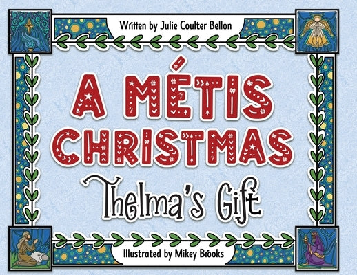 A Métis Christmas: Thelma's Gift by Bellon, Julie Coulter
