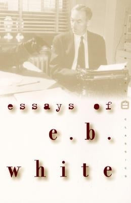 Essays of E. B. White Paperback Harper Perennial