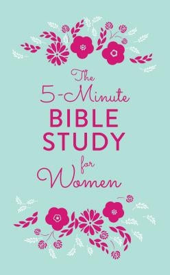 The 5-Minute Bible Study for Women by Biggers, Emily