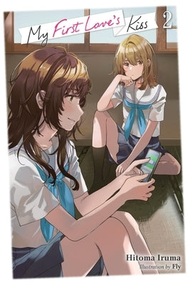 My First Love's Kiss, Vol. 2: Volume 2 by Iruma, Hitoma