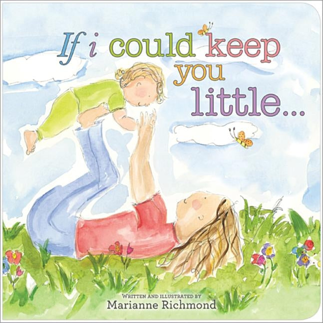 If I Could Keep You Little... Board Book Sourcebooks Jabberwocky