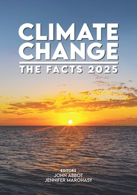 Climate Change: The Facts 2025 by Abbot, John