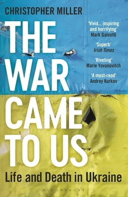 The War Came to Us: Life and Death in Ukraine - Updated Illustrated Edition Paperback Bloomsbury Continuum