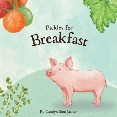 Pickles for Breakfast by Jackson, Carolyn Soto