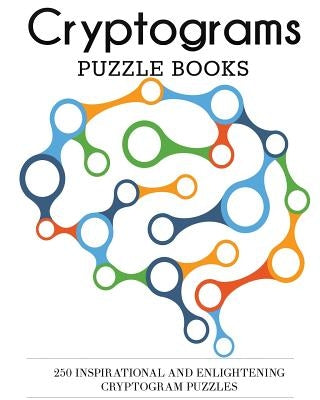 Cryptograms Puzzle Books: 250 Inspirational and Enlightening Cryptogram Puzzles by Dp Puzzles and Games