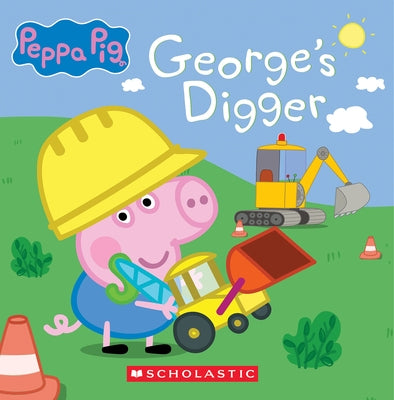 George's Digger (Peppa Pig 8x8 Storybook #40) Paperback Scholastic Inc.