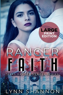 Ranger Faith: A Small-town Christian Romantic Suspense (Large Print) by Shannon, Lynn