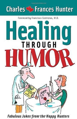 Laugh Yourself Healthy: Keep the Doctor Away--With a Giggle a Day! by Hunter, Charles