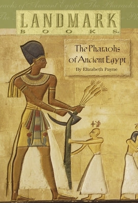 The Pharaohs of Ancient Egypt Paperback Landmark Books (Random House)