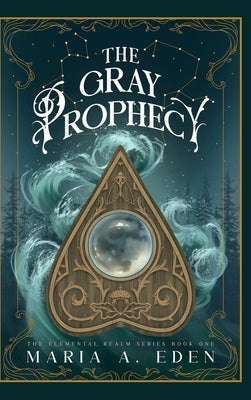 The Gray Prophecy by Eden, Maria A.